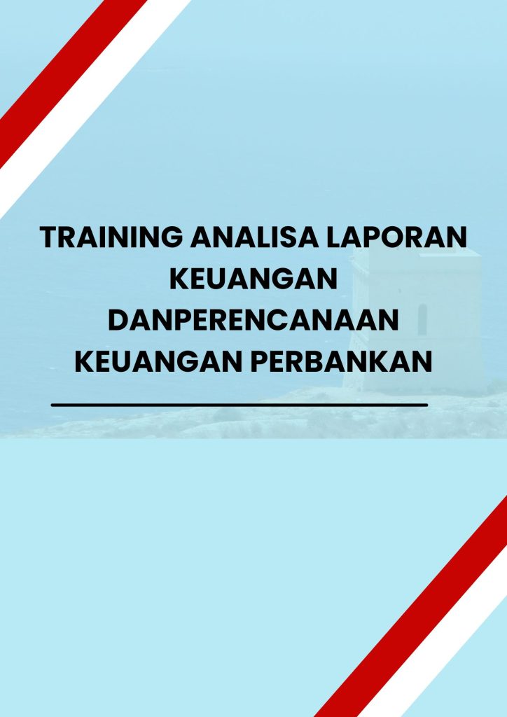 pelatihan ANALISA LAPORAN KEUANGAN DANPERENCANAAN KEUANGAN PERBANKAN di jogja