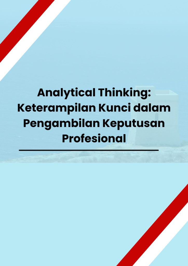 pelatihan Analytical Thinking: Keterampilan Kunci dalam Pengambilan Keputusan Profesional di jogja