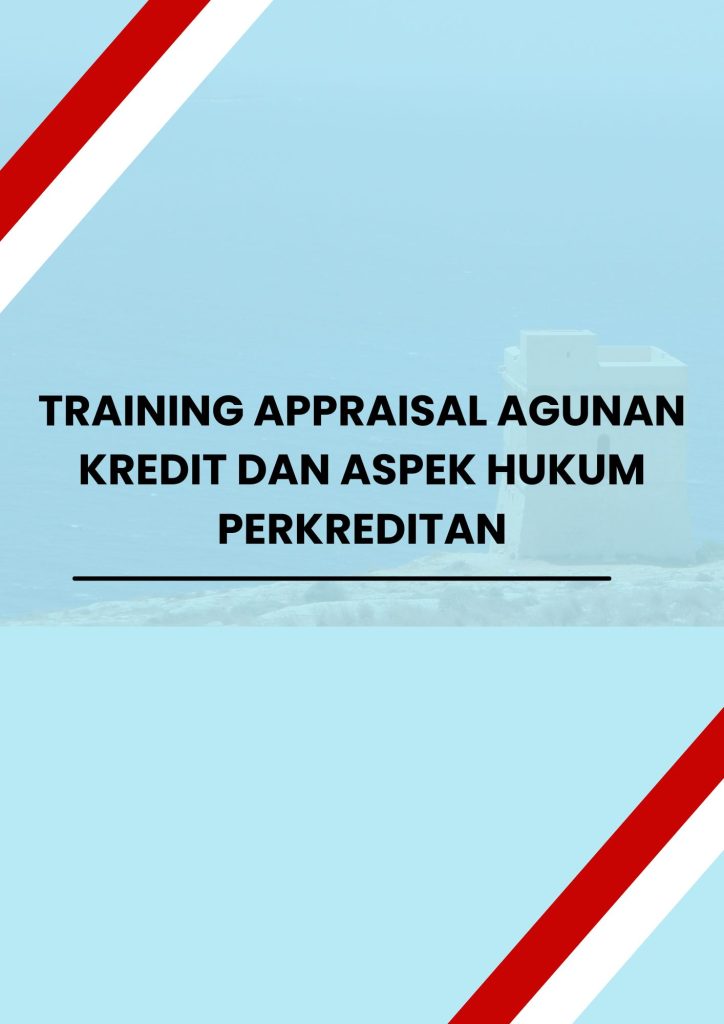 TRAINING APPRAISAL AGUNAN KREDIT DAN ASPEK HUKUM PERKREDITAN pelatihan APPRAISAL AGUNAN KREDIT DAN ASPEK HUKUM PERKREDITAN di jogja