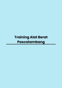Training Alat Berat Pascatambang pelatihan Alat Berat Pascatambang di jogja