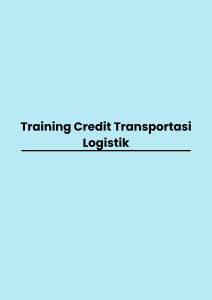 pelatihan Credit Transportasi Logistik di jogja