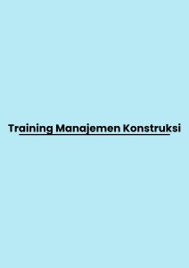 Training Manajemen Konstruksi pelatihan Manajemen Konstruksi di jogja