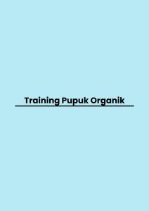 Training Pupuk Organik pelatihan Pupuk Organik di jogja