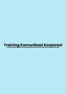 pelatihan Komunikasi Korporasi di jakarta